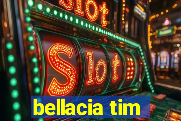 bellacia tim